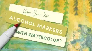 Can You Use Alcohol Marker With Watercolor?