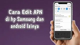 Cara Edit APN di hp Samsung Terbaru