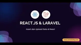 Tutorial React dan Laravel #5 : Insert dan Upload Data di React dengan Rest API