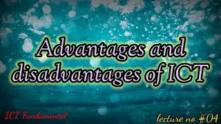 Advantages and disadvantages of ICT| ICT Fundamental | chapter 1 part 5 | computer science class 6th