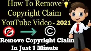 How To Remove Copyright Claims On YouTube | Remove Copyright Claim - 2021🔥🔥🔥🔥
