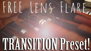 Incredible Lens Flare Transition Preset Premiere Pro - Free Download!!