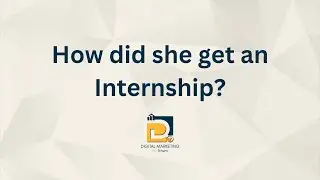 How She Got an Internship at a Digital Marketing Agency – Student Success Story!