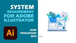System Requirement for Adobe Illustrator (Windows) | Adobe Illustrator for Beginners