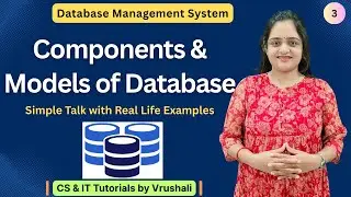 DBMS 3: Components of DBMS | Types of Database Models with Examples