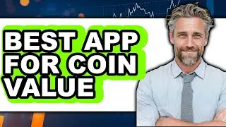 Best App for Coin Value 2025 - Full Guide