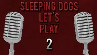 Sleeping Dogs Lets Play #2 By SlingJawFish