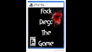 FACK DIEGO THE VIDEO GAME