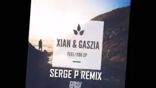 Xian - Feel ( Serge P ♬♪♫ Remix )