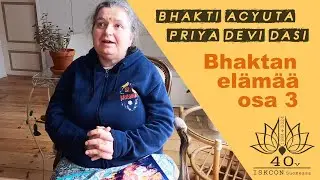 Bhaktan elämää - Bhakti Acyuta Priya Devi Dasi