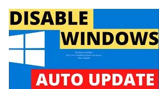 How to Disable Automatic Windows Updates Permanently in Windows