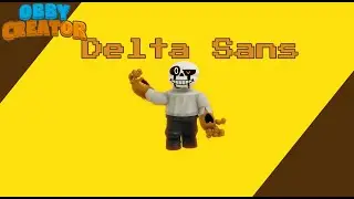 Delta Sans Speedbuild | Obby Creator | (Roblox)