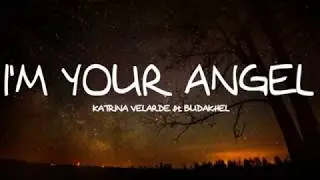 I'm Your Angel - Katrina Velarde Ft. BuDaKhel (Lyrics)