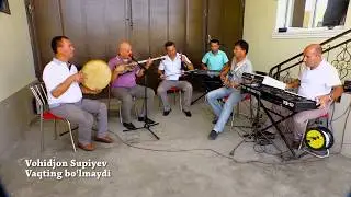 ВОХИДЖОН СУПИЕВ..ВАКТИНГ БУЛМАЙДИ..ЖОНЛИ ИЖРО
