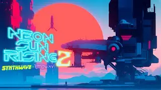 Neon Sun Rising 2: PERFECT Synthwave + Retrowave - 1 Hour Music Mix - Listen To Boost Productivity