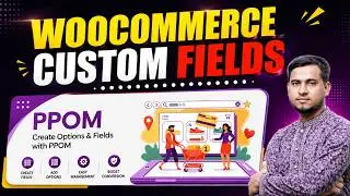 How to Add Custom Fields in Woocommerce Product Page | PPOM for WooCommerce.