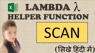 SCAN Function in Excel | How to use SCAN Function | Excel LAMBDA Helper Functions | SCAN FUNCTION