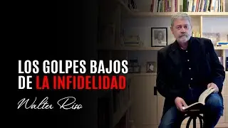 Los golpes bajos de la infidelidad - Walter Riso
