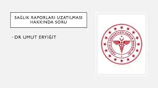 Sağlık Raporları Uzatıldı mı?
