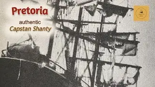 Pretoria - Capstan Shanty