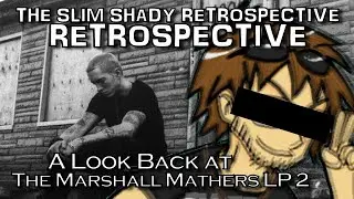 Revisiting The Marshall Mathers LP 2- The Slim Shady Retrospective "Retrospective"