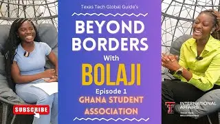 Beyond Borders with Bolaji -  Ghana Student Association -  Episode 1