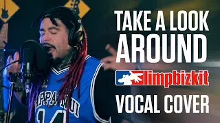 LIMP BIZKIT - TAKE A LOOK AROUND || Vocal cover one take shot