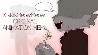 '' KisKisMeowMeow - original animation meme || oc