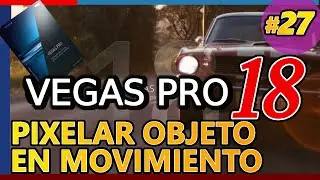 VEGAS PRO 18: DIFUMINAR UN OBJETO EN MOVIMIENTO, desenfocar, pixelar, hacer borroso. Tutorial 27