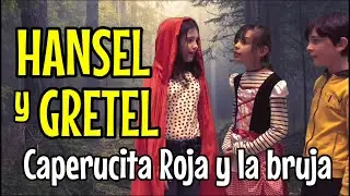Hansel y Gretel - Caperucita Roja y la Bruja