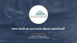 How much do you know about ownCloud? - ownCloud conference 2018