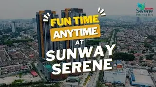 Fun Time, Anytime at Sunway Serene