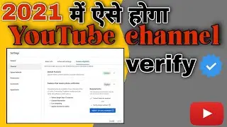 How to Verify Youtube Account 2021/On phone - How to Verify your YouTube Channel on Android