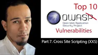 OWASP Part 7. Cross Site Scripting (XXS)