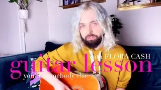 Flora Cash Teaches You How To Play 'You're Somebody Else' - Official Guitar Lesson