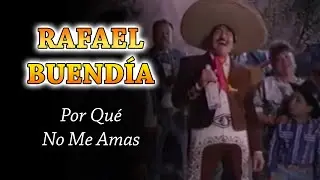 Rafael Buendía - Por Qué No Me Amas