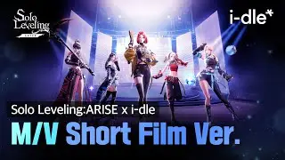 [Solo Leveling:ARISE x i-dle] “ARISE”🎵 Music Video Short Film Version Revealed!