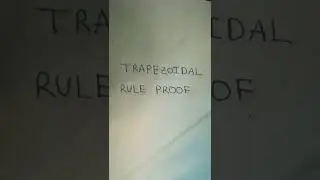 Numerical Integration-Trapezoidal Rule Proof 
