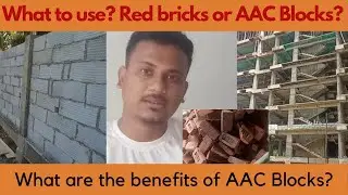 ঘৰ নিৰ্মাণৰ বাবে কোনটো ইটা ব্যৱহাৰ কৰিব ? AAC Block লগাব নে Red bricks? || Benefits of AAC Blocks