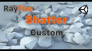 RayFire for Unity. Shatter. 5 Custom.