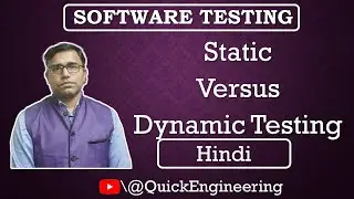 Static Versus Dynamic Testing | Software Testing | Quick Engineering | Ashish Chandak