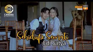 Edy Satya - SEHIDUP SEMATI (Official Music Video)