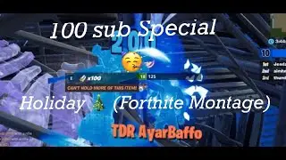 Holiday 🎄(Fortnite Montage) | 100 Sub Special 🥳
