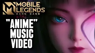 MOBILE LEGENDS "ANIME" MUSIC VIDEO