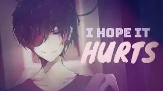 「Nightcore」 -  Hope It Hurts (Lyrics)