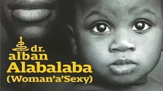 Dr. Alban - Alabalaba (Woman' a' Sexy) [Official Audio]