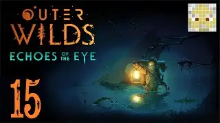 Outer Wilds - Echoes of the Eye - 15