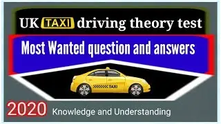 Taxi driver theory test knowledge and understanding 2021