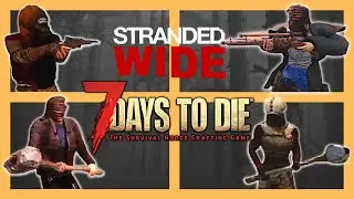 Stranded Wide plays 7 Days To Die