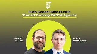 High School Side Hustle Turned Thriving Tik Tok Agency - Ep. 065